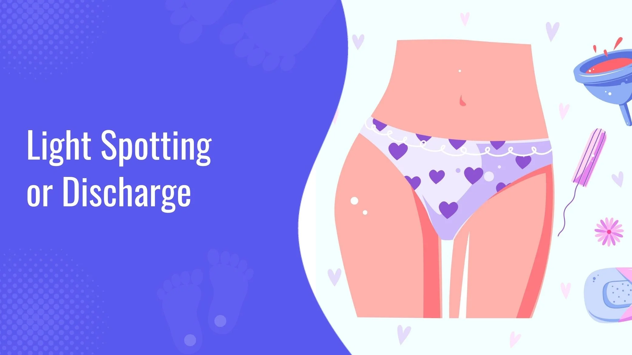 Light Spotting or Discharge