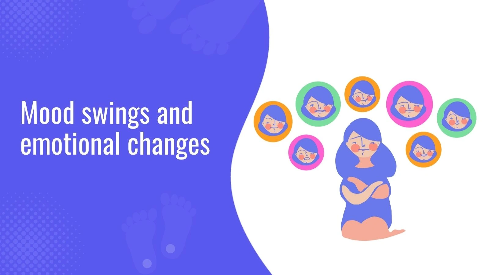 Mood swings and emotional changes