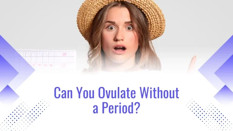 Can You Ovulate Without a Period